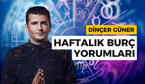 Dinçer Güner Haftalık Burç Yorumları 29 Haziran - 5 Temmuz
