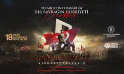 Çanakkale Deniz Zaferi'nin 111. Yıldönümü 'Bir Milletin Fedakârlığı, Bir Bayrağın Hürriyeti' Sloganıyla Kutlanacak