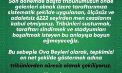 Ova Beyleri, tribünlerden süresiz olarak ayrıldıklarını duyurdu