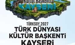 Kayseri 2027'de Türk Dünyası Kültür Başkenti