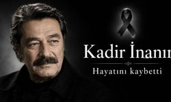 Son dakika: Kadir İnanır hayatını kaybetti