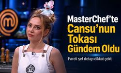 MasterChef Cansu’nun tokası dikkatlerden kaçmadı! Fareli şefin sırrı ortaya çıktı