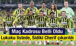 Fenerbahçe Lyon kadrosunu UEFA’ya bildirdi: Romelu Lukaku listede, Sidiki Cherif çıkarıldı