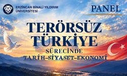 EBYÜ'de 'Terörsüz Türkiye Sürecinde Tarih, Siyaset ve Ekonomi' Paneli Düzenleniyor