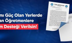 Türk Eğitim-Sen, Ulaşımı Zor Olan Okullardaki Öğretmenlere Destek İstiyor