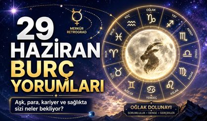 29 Haziran 2026 Pazartesi günlük burç yorumları: Merkür retrosu başlıyor, Oğlak Dolunayı dengeleri değiştiriyor