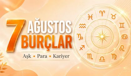 7 Ağustos Cuma Günlük Burç Yorumları: Ünlü Astrologlara Göre Aşk, Para ve Kariyerde Yeni Dönem