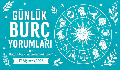17 Ağustos 2026 Günlük Burç Yorumları: Bugün Dengeler Değişiyor! 4 Burç İçin Kritik Karar Günü