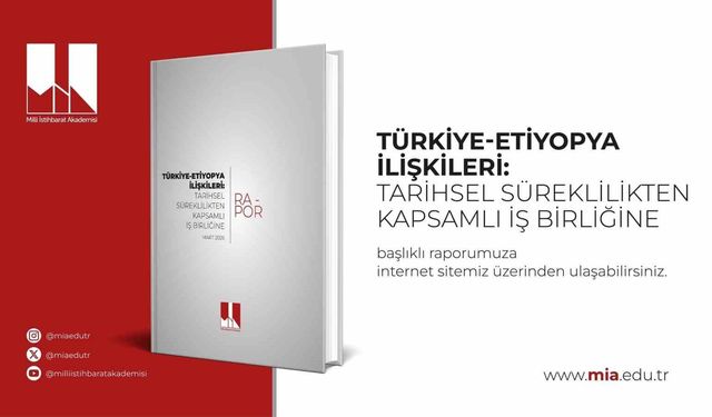 Türkiye ve Etiyopya İlişkilerine Dair 'Tarihsel Süreklilikten Kapsamlı İş Birliğine' Raporu Yayınlandı