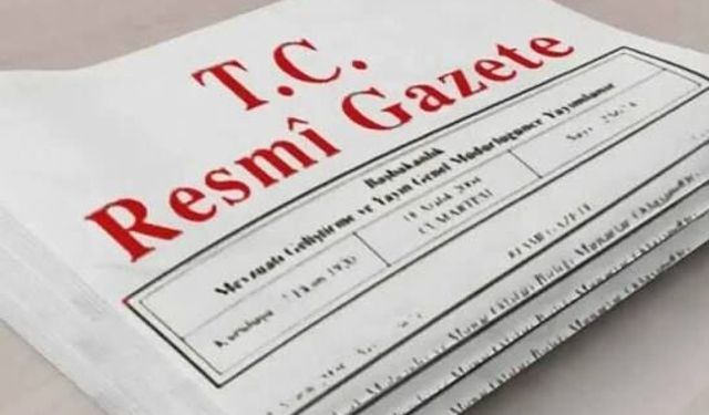 11 Temmuz Resmi Gazete kararları yayımlandı: Atama listesi ve yeni düzenlemeler belli oldu