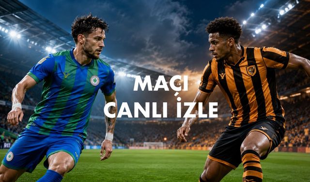 TV8,5 canlı izle: Çaykur Rizespor-Hull City maçını izle! Saat 19:00'da, Kanal Tv8,5'da