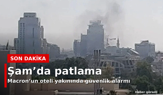 Macron’un Suriye ziyaretinde şok gelişme: Şam’da patlama sesleri