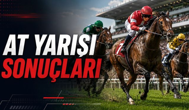 17 Ağustos 2026 Elazığ at yarışı sonuçları: Altılı Ganyan sonuçları belli oldu mu?