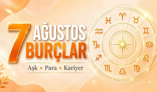 7 Ağustos Cuma Günlük Burç Yorumları: Ünlü Astrologlara Göre Aşk, Para ve Kariyerde Yeni Dönem