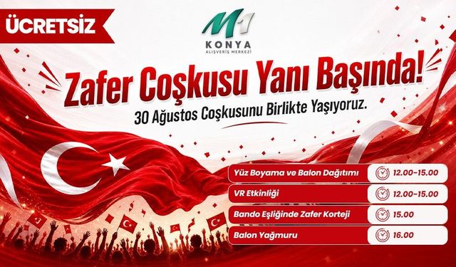 M1 Konya AVM, 30 Ağustos Zafer Bayramı'nı kutlamak için etkinlikler düzenliyor