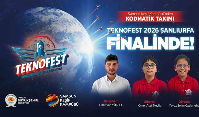 Samsunlu Öğrenciler, TEKNOFEST 2026 Finallerinde Yarışacak