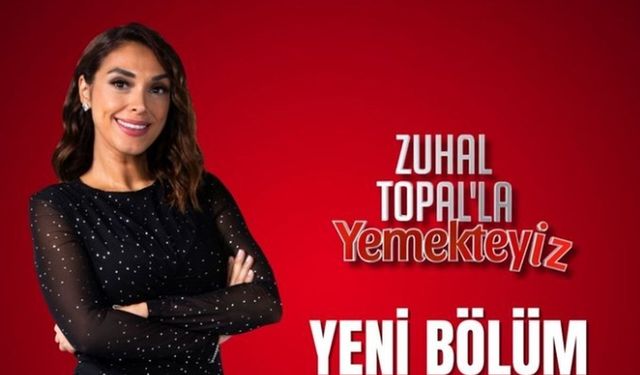 Yemekteyiz’de beklenen gün geldi! Zuhal Topal yeni sezonla döndü: Saat değişti mi?