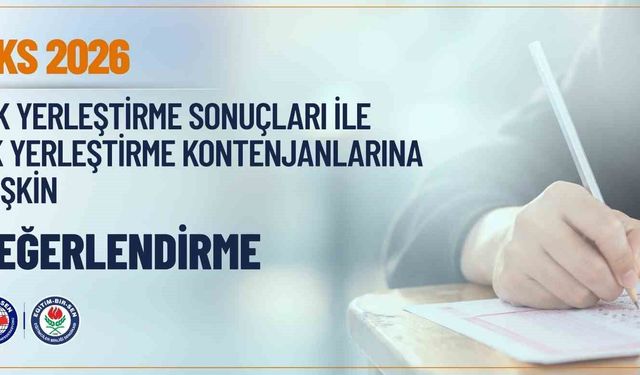 Eğitim-Bir-Sen'den 2026 YKS Sonuçlarına İlişkin Önemli Değerlendirme: Kontenjan Politikası Yeniden Gözden Geçirilmeli