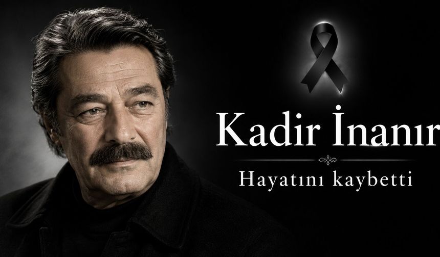 Kadir İnanır vasiyetini kime bıraktı?