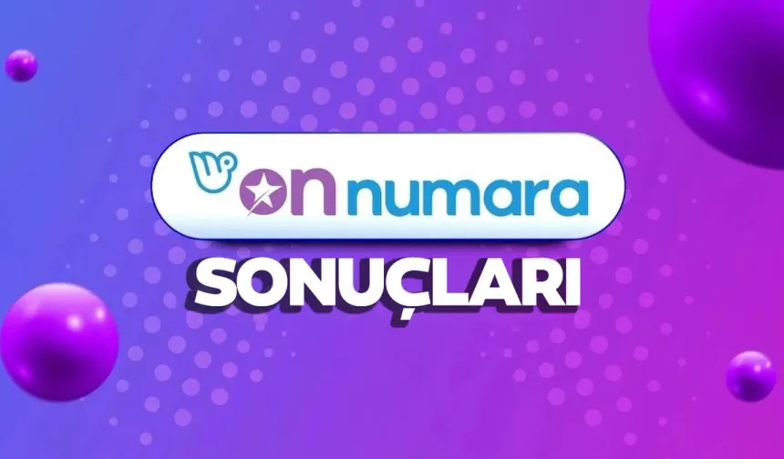 On Numara sonuçları açıklandı! 21 Ağustos 2026 kazandıran numaralar belli oldu