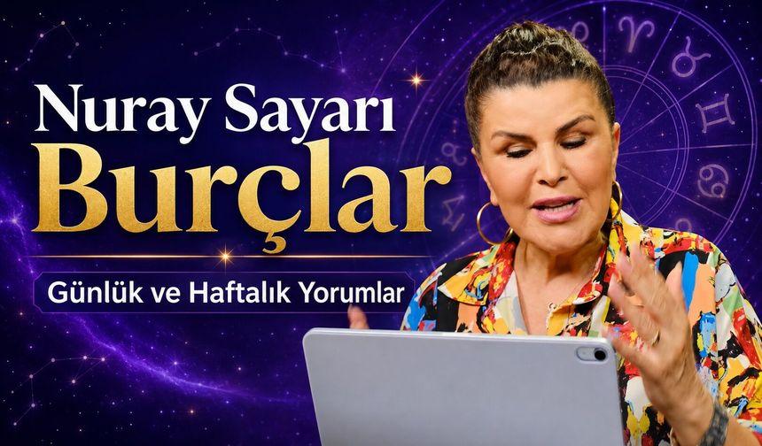 Nuray Sayarı 18 Ağustos 2026 günlük burç yorumları: Aşk, para ve kariyerde 12 burcu neler bekliyor?