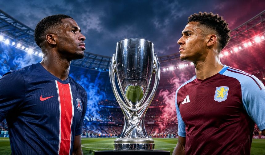 TRT1 Canlı: PSG-Aston Villa maçı bu akşam şifresiz! UEFA Süper Kupa finali izle