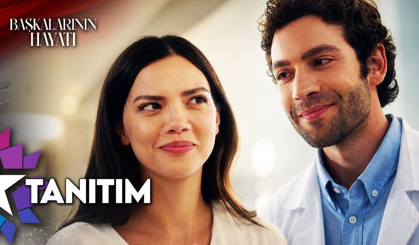 Başkalarının Hayatı ekran yolculuğuna başladı! İşte konusu, oyuncuları ve ilk bölümde yaşananlar