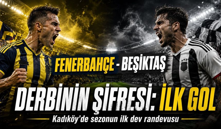 Fenerbahçe-Beşiktaş derbisinin şifresi ortaya çıktı! İlk golü atan neredeyse maçı bitiriyor