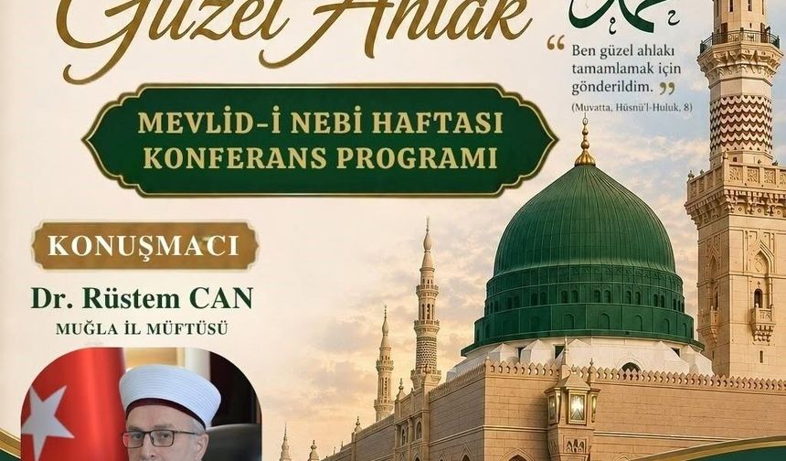 Köyceğiz'de Mevlid-i Nebi Haftası Konferansı: Peygamberimiz ve Güzel Ahlak
