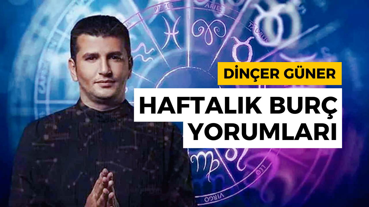 Dinçer Güner 28 Eylül - 04 Ekim Haftalık Burç Yorumları: Bu Hafta Burçlar Neler Söylüyor?